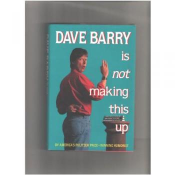 Dave Barry Is Not Making This Up - Dave Barry et Jeff MacNelly