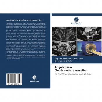 Angeborene Gebärmutteranomalien: Die ESHRE/ESGE-Klassifikation durch MR-Bilder