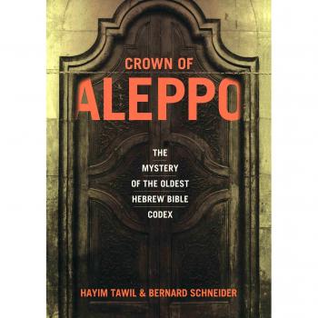 Crown of Aleppo : The Mystery of the Oldest Hebrew Bible Codex