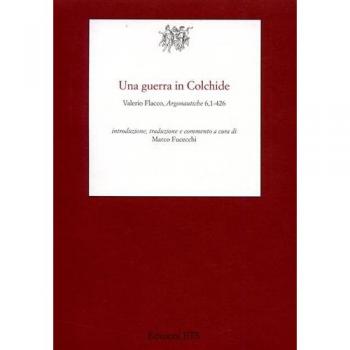 Una guerra in Colchide. Argonautiche 6, 1-426