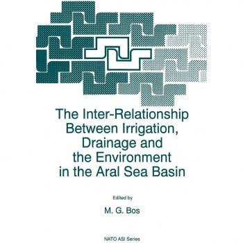 The Inter-Relationship Between Irrigation, Drainage and the Environment in the Aral Sea Basin (Nato Science Partnership Subseries: 2, 22, Band 22)