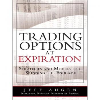 Vitalsource Technologies, Inc. TRADING OPTIONS AT EXPIRATION: STRATEGIES AND MODELS FOR WINNING THE EN
