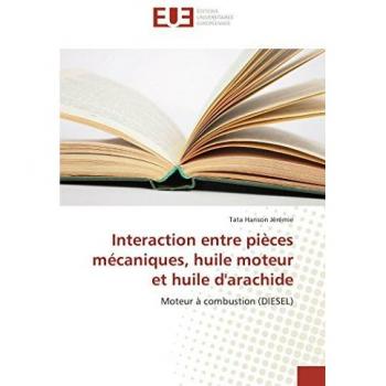 Interaction entre pièces mécaniques, huile moteur et huile d'arachide
