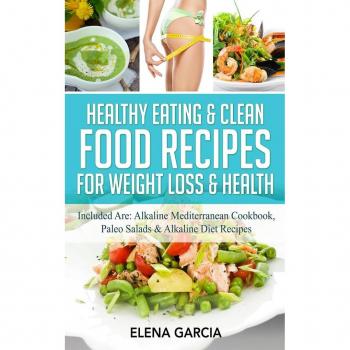 Healthy Eating & Clean Food Recipes for Weight Loss & Health