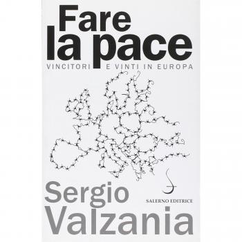 Fare la pace. Vincitori e vinti in Europa