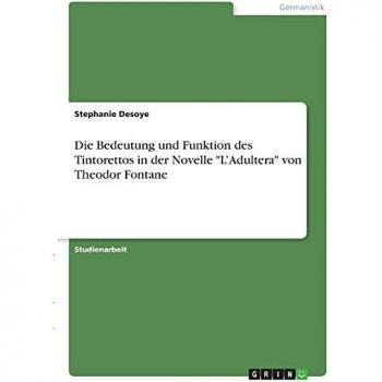 Die Bedeutung und Funktion des Tintorettos in der Novelle L¿Adultera von Theodor Fontane