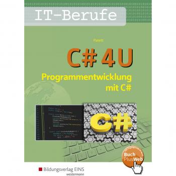 Patett, Ingo: C# 4 U. Programmierentwicklung mit C#. Schülerband
