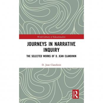 Journeys in Narrative Inquiry: The Selected Works of D. Jean Clandinin (World Library of Educationalists)
