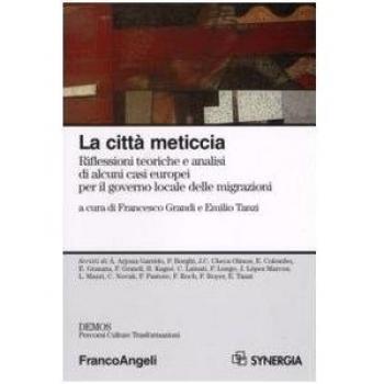 La città meticcia. Riflessioni teoriche e analisi di alcuni casi europei per il governo locale delle migrazioni