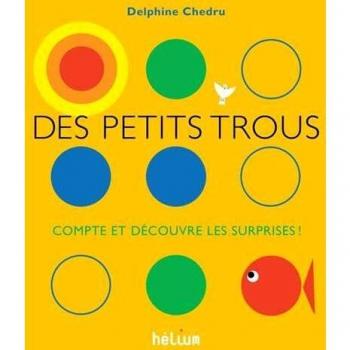 unbekannt - Des petits trous...: Compte et découvre les surprises ! (Helium Albums Animés) - Preis vom 18.09.2025 05:07:49 h