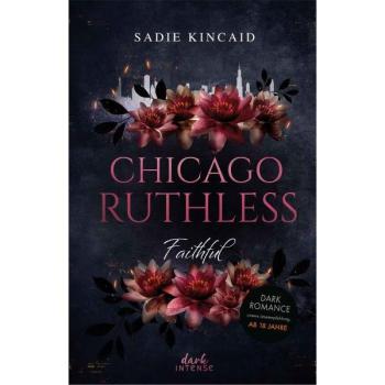 Dark Intense Chicago Ruthless (Band 2) - Faithful