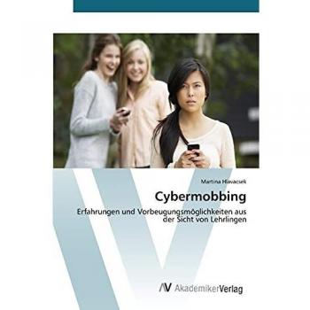 Cybermobbing: Erfahrungen und Vorbeugungsmöglichkeiten aus der Sicht von Lehrlingen
