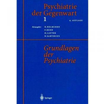 Psychiatrie der Gegenwart 1: Grundlagen der Psychiatrie
