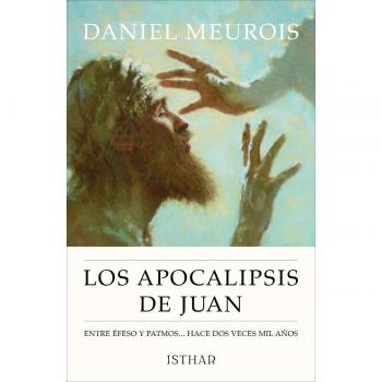 Los Apocalipsis de Juan: Entre Éfeso y Patmos... Hace dos veces mil años (Tapa blanda con solapas).