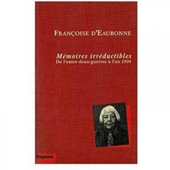 Mémoires irréductibles. De l'entre-deux-guerres à l'an 2000