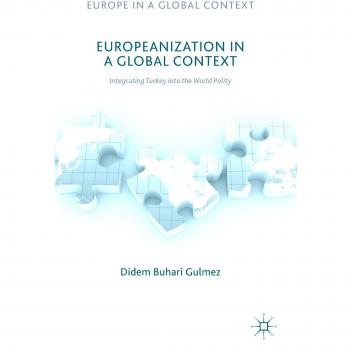 Europeanization in a Global Context: Integrating Turkey into the World Polity