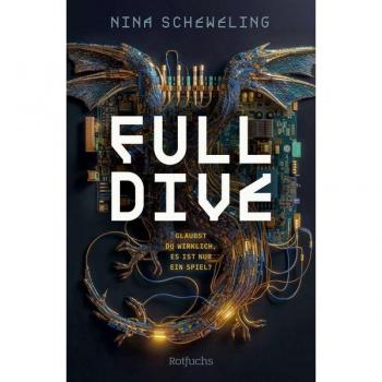 Full Dive: Glaubst du wirklich, es ist nur ein Spiel? | Near Future Thriller über ein Spiel auf Leben und Tod│Spannender Jugendroman