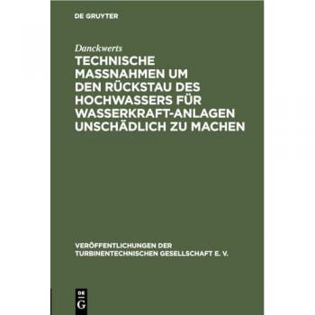Technische Massnahmen um den Rückstau des Hochwassers für Wasserkraftanlagen unschädlich zu machen