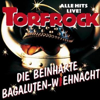 Torfrock - Die Beinharte Bagaluten-Weihnacht