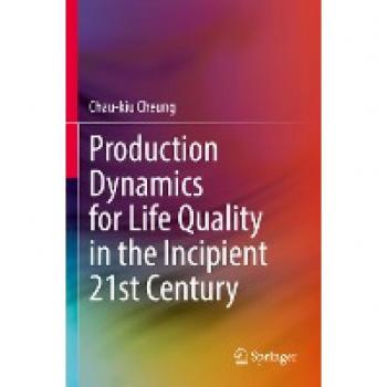 Production Dynamics for Life Quality in the Incipient 21st Century