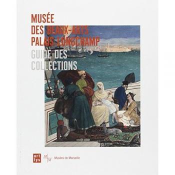 Guide Des Collections - Musée Des Beaux-Arts Palais Longchamp