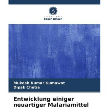 Entwicklung einiger neuartiger Malariamittel