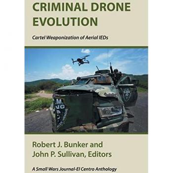 Criminal Drone Evolution: Cartel Weaponization of Aerial IEDS