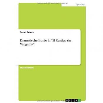 Dramatische Ironie in El Castigo sin Venganza