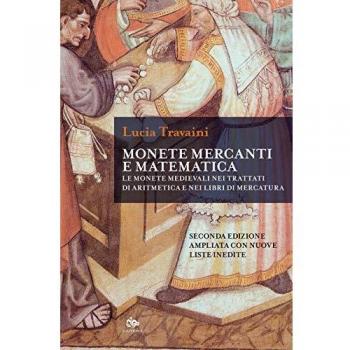 Monete, mercanti e matematica. Le monete medievali nei trattati di aritmetica e nei libri di mercatura