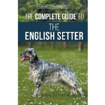 The Complete Guide to the English Setter