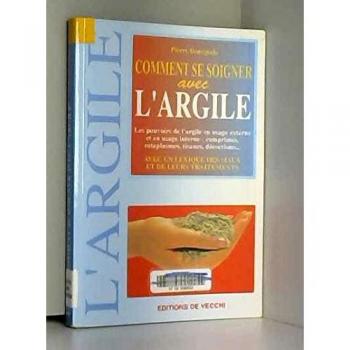 Comment se soigner avec l'argile - Pierre Bourgeois