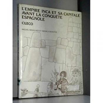 L'empire Inca Et Sa Capitale Avant La Conquête Espagnole, Cuzco