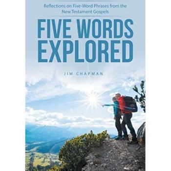 Five Words Explored: Reflections on Five-Word Phrases from the New Testament Gospels