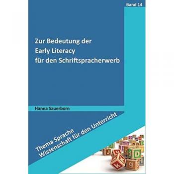 Zur Bedeutung der Early Literacy für den Schriftspracherwerb