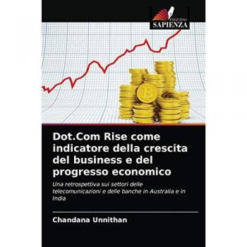 Unnithan, Chandana: Dot.Com Rise come indicatore della crescita del business e del progresso economico