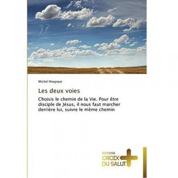 Les deux voies: Choisis le chemin de la Vie. Pour être disciple de Jésus, il nous faut marcher derrière lui, suivre le même chemin (Omn.Croix Salut)