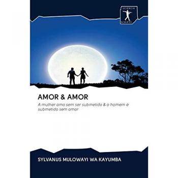 Mulowayi Wa Kayumba, Sylvanus: AMOR & AMOR