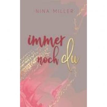 Miller, Nina: Immer noch du