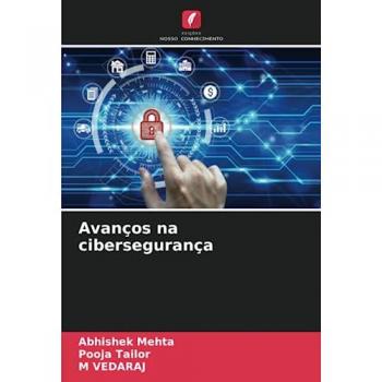 Mehta, Abhishek: Avanços na cibersegurança