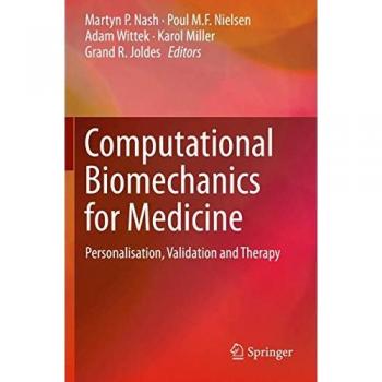 Computational Biomechanics for Medicine: Personalisation, Validation and Therapy