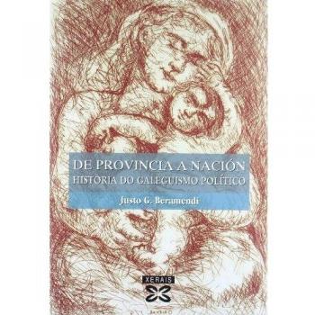 De provincia a nación. Historia do galeguismo político
