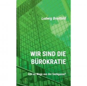Wir sind die Bürokratie