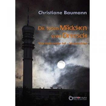 Christiane Baumann Die Toten Mädchen Vom Dreesch: Nora Grafs Zweiter Fall - Schwerin-Krimi