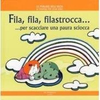 Fila, fila, filastrocca... per scacciare una paura sciocca
