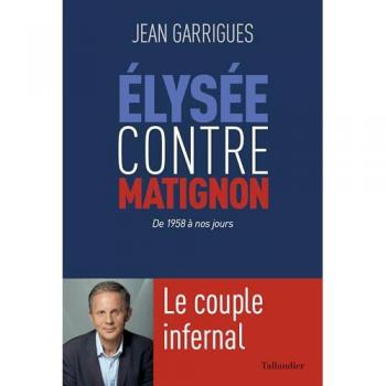 Élysée contre Matignon: Le couple infernal: De 1958 à nos jours