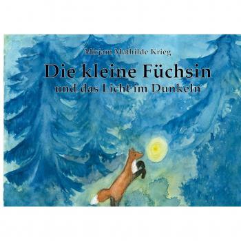 Die kleine Füchsin und das Licht im Dunkeln