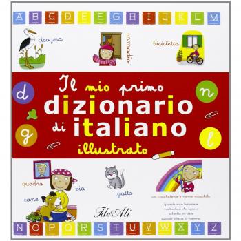 Il mio primo dizionario di italiano illustrato
