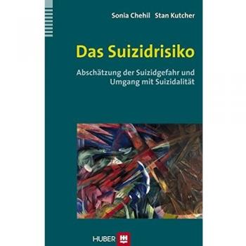 Das Suizidrisiko: Abschätzung der Suizidgefahr und Umgang mit Suizidalität