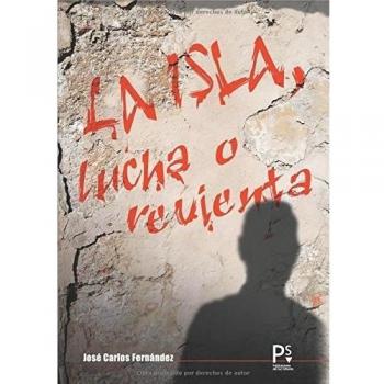 LA ISLA, LUCHA O REVIENTA
