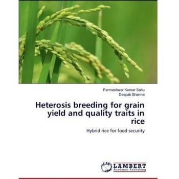 Sahu, Parmeshwar Kumar: Heterosis breeding for grain yield and quality traits in rice